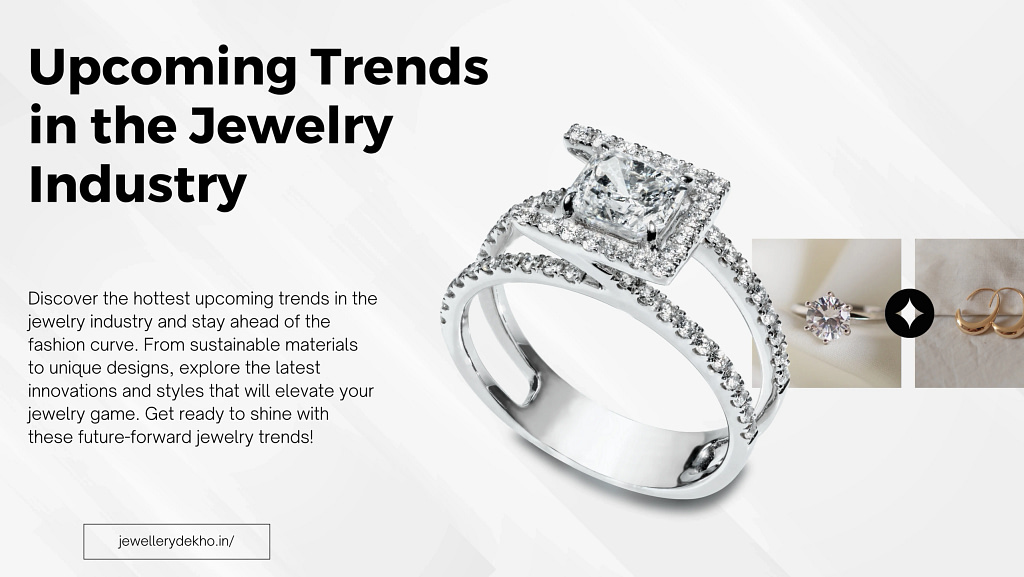 Upcoming Trends in the Jewelry Industry
